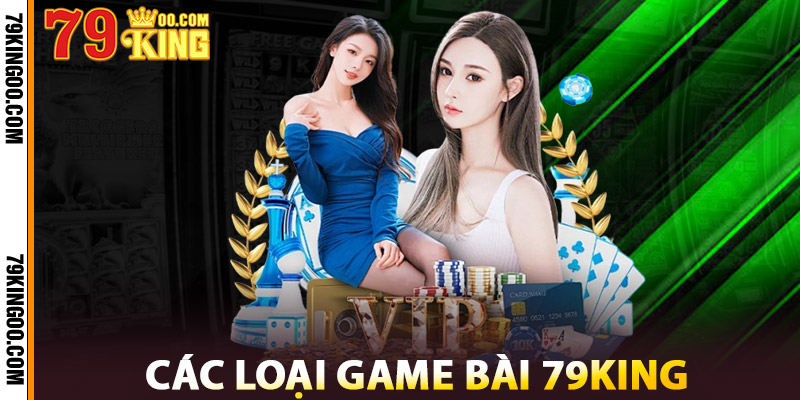 Các Loại Game Bài 79King