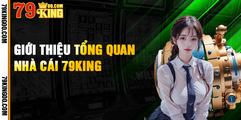 Tổng quan về nhà cái 79KING
