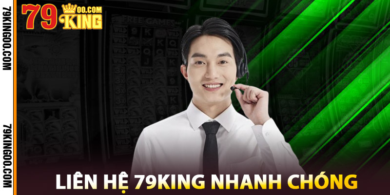 Liên Hệ 79King Nhanh Chóng