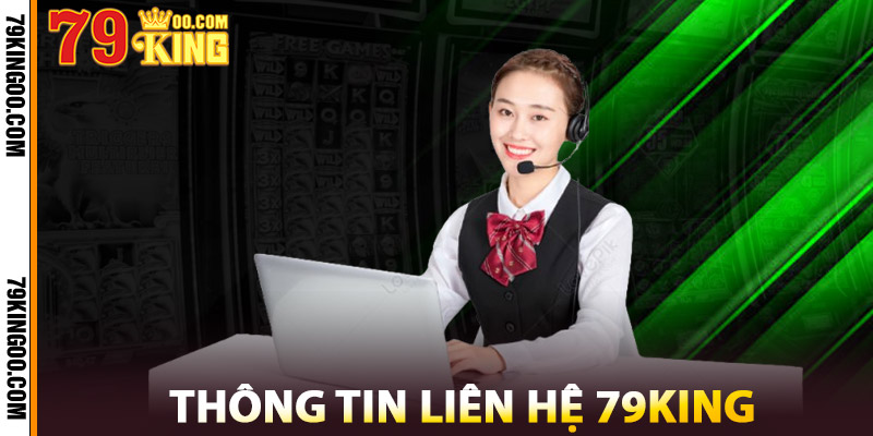 Thông Tin Liên Hệ 79King